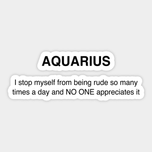 NO ONE appreciates Aquarius Sticker